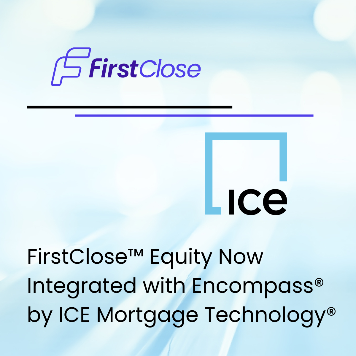 FirstClose™ Equity Now Integrated with by ICE Mortgage